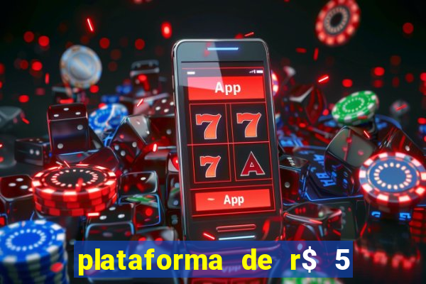 plataforma de r$ 5 para jogar